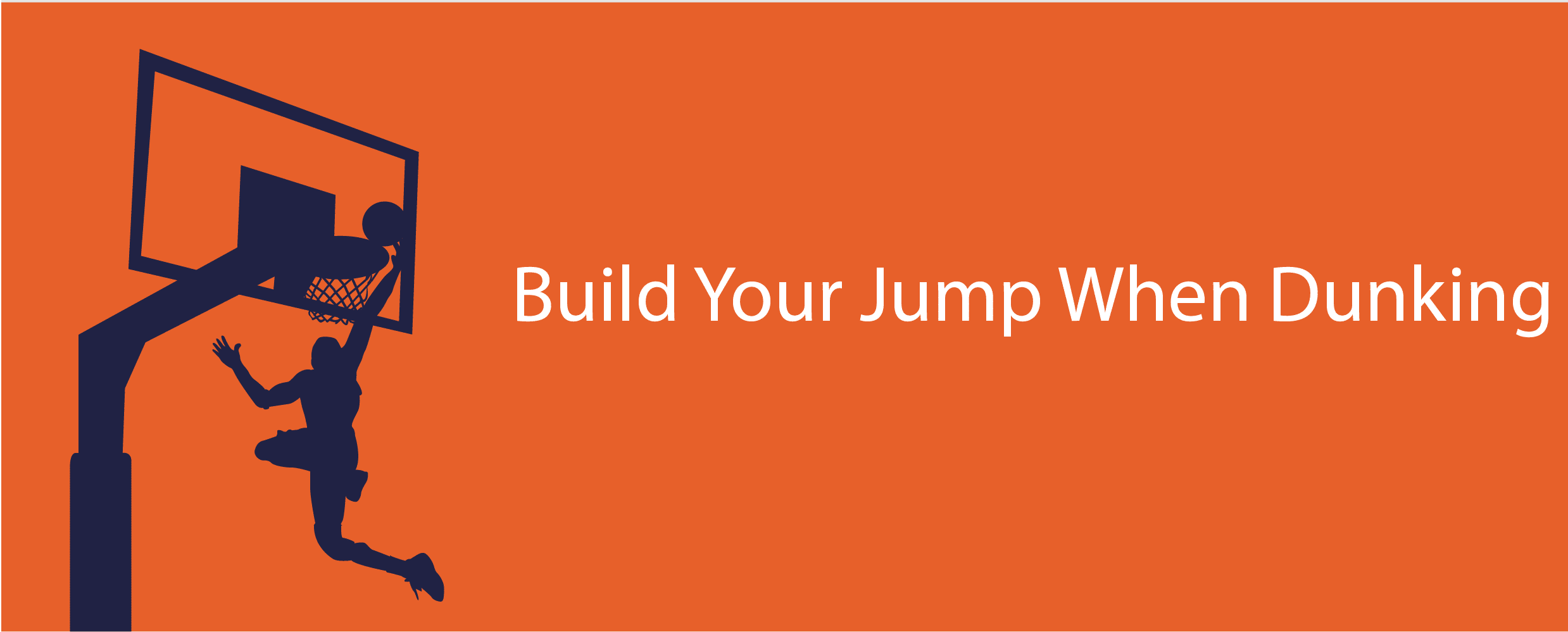 Build your Jump when dunking is an important factor