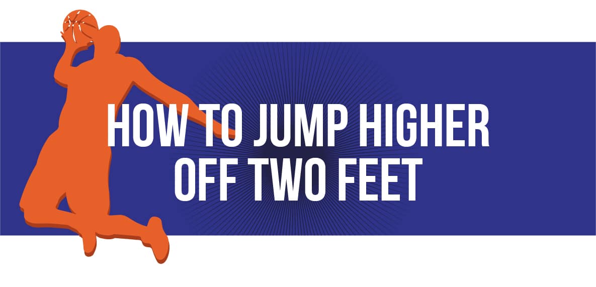 how to jump higher off two feet