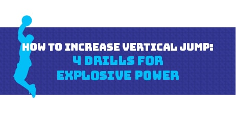 How To Increase Vertical Jump: 4 Drills For Explosive Power