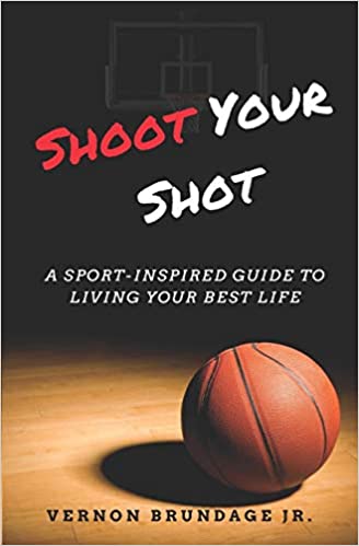 Shoot Your Shot A Sport-Inspired Guide To Living Your Best Life