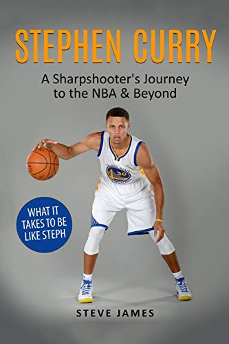 Stephen Curry A Sharpshooter's Journey to the NBA & Beyond